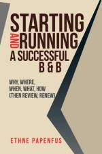 Starting and Running a Successful B & B af Ethne Papenfus