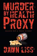 Murder by Health Proxy af Dawn Liss
