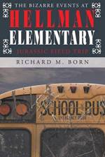 The Bizarre Events at Hellman Elementary af Richard M Born