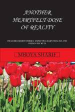 Another Heartfelt Dose of Reality af Mboya Sharif