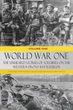 World War One - The Unheard Stories of Soldiers on the Western Front Battlefields af Various