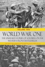 World War One - The Unheard Stories of Soldiers on the Western Front Battlefields af Various