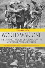 World War One - The Unheard Stories of Soldiers on the Western Front Battlefields af Various