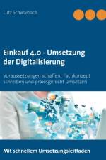 Einkauf 4.0 - Umsetzung der Digitalisierung af Lutz Schwalbach