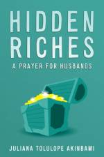 Hidden Riches af Juliana Tolulope Akinbami
