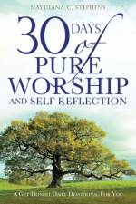 30 Days of Pure Worship and Self Reflection af Nayjuana C Stephens