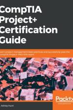 CompTIA Project+ Certification Guide af J. Ashley Hunt