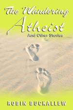 Wandering Atheist and Other Stories af Robin Buckallew