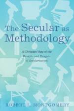 The Secular as Methodology af Robert L Montgomery