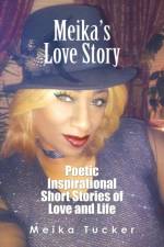 Meika'S Love Story af Meika Tucker