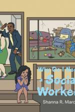Why Do I Need a Social Worker? af Shanna R Marquis