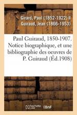Paul Guiraud, 1850-1907. Notice biographique, Association des anciens eleves de l'Ecole normale af Paul Frederic Girard