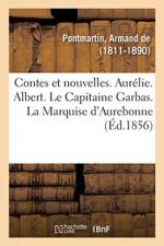 Contes et nouvelles. Aurelie. Albert. Le Capitaine Garbas. La Marquise d'Aurebonne af Pontmartin-A