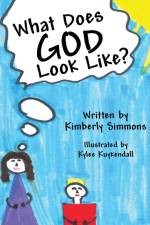 What Does God Look Like? af Kimberly Simmons