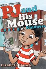 Pj and His Mouse Coloring in Kindness af Lizabeth Danek