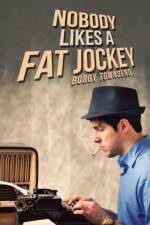 Nobody Likes a Fat Jockey af Bobby Townsend