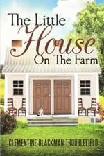 Little House On The Farm af Clementine Blackman Troublefield