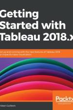 Getting Started with Tableau 2018.x af Tristan Guillevin