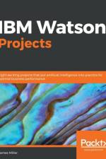 IBM Watson Projects af James D. Miller
