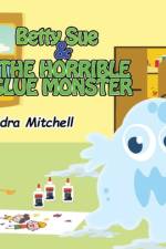 Betty Sue and the Horrible Glue Monster af Chaundra Mitchell