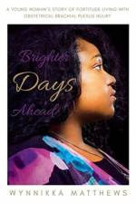 Brighter Days Ahead af Wynnikka Matthews
