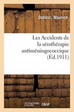 Les Accidents de la serotherapie antimeningococcique af Dubosc-M