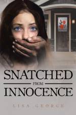 Snatched From Innocence af Lisa George