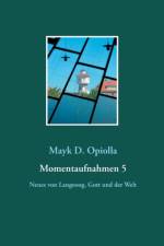 Momentaufnahmen 5 af Mayk D Opiolla