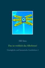 ist wirklich das Allerletzte! af Elfi Sinn