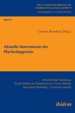 Aktuelle Instrumente der Marketingpraxis. Relationship Marketing, Social-Media im Kundenservice, Cross-Selling, Ingredient Branding, Corporate Identity