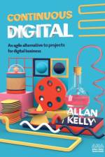 Continuous Digital af Allan Kelly
