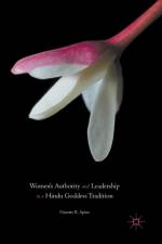 Women's Authority and Leadership in a Hindu Goddess Tradition af Nanette R. Spina