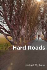 HARD ROADS af Michael W. Evans