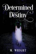 Determined Destiny af M Wright