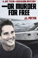 --Or Murder For Free af J L Potter