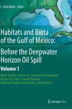 Habitats and Biota of the Gulf of Mexico: Before the Deepwater Horizon Oil Spill