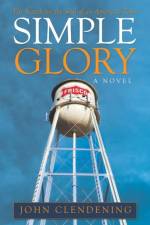 Simple Glory af John Clendening