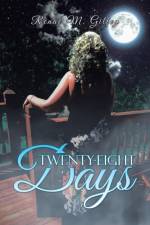 Twenty-Eight Days af Renae M Gilley