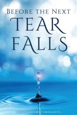 Before the Next Tear Falls af Aleloise Hardy Cromartie Lady Lolo