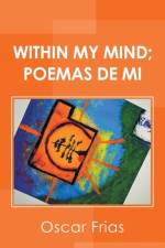 Within My Mind; Poemas De Mi af Oscar Frias
