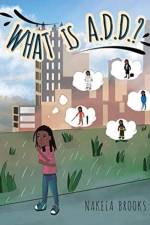 What is A.D.D.? af Nakeia Brooks