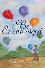 Be Encouraged af Martha Holland Dobson