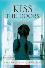 Kiss the Doors af Lari Kathleen Quinn M a