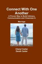 Connect With One Another A Proven Way to Build Intimacy, Communication and Closeness in Marriage af Cheryl Carter