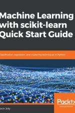 Machine Learning with scikit-learn Quick Start Guide af Kevin Jolly