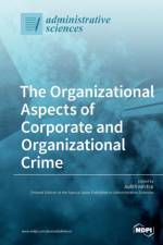 Organizational Aspects of Corporate and Organizational Crime