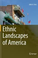 Ethnic Landscapes of America af John A. Cross