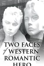 Two Faces of Western Romantic Hero af Aleksandr Sukonik