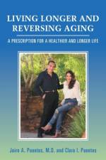 Living Longer and Reversing Aging af Clara I Puentes