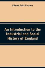 Introduction to the Industrial and Social History of England af Edward Potts Cheyney